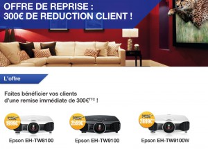Offre de reprise 300 € signée Epson : pour l'achat d'un EH-TW8100/TW9100/TW9100W Offre de reprise 300 € signée Epson : pour l'achat d'un EH-TW8100/TW9100/TW9100W