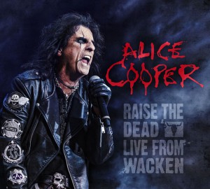 Alice Cooper, Raise the Dead : Live From Wacken en Blu-Ray et DVD