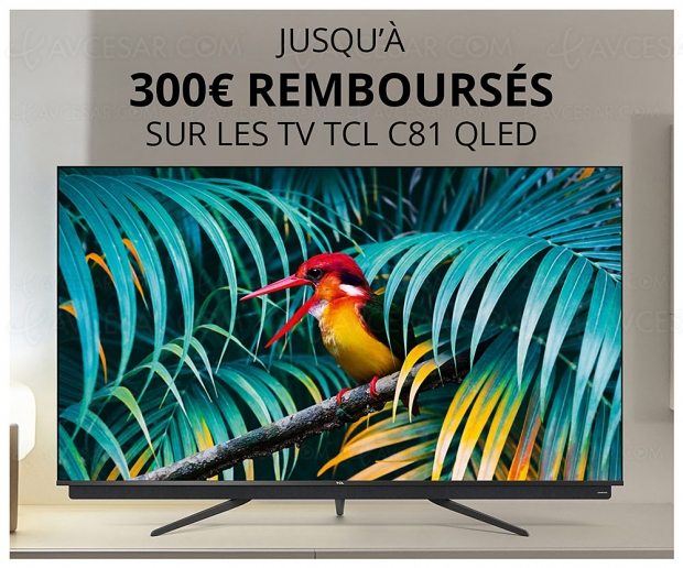 Offre de remboursement TV TCL C81, jusqu'à 300 € remboursés