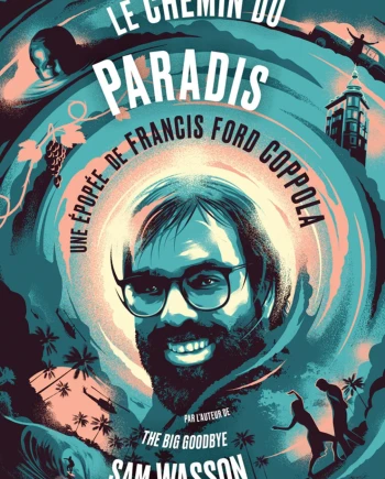 Livre de Noël cinéphile, Le chemin du paradis - Une épopée de Francis Ford&nbsp;Coppola