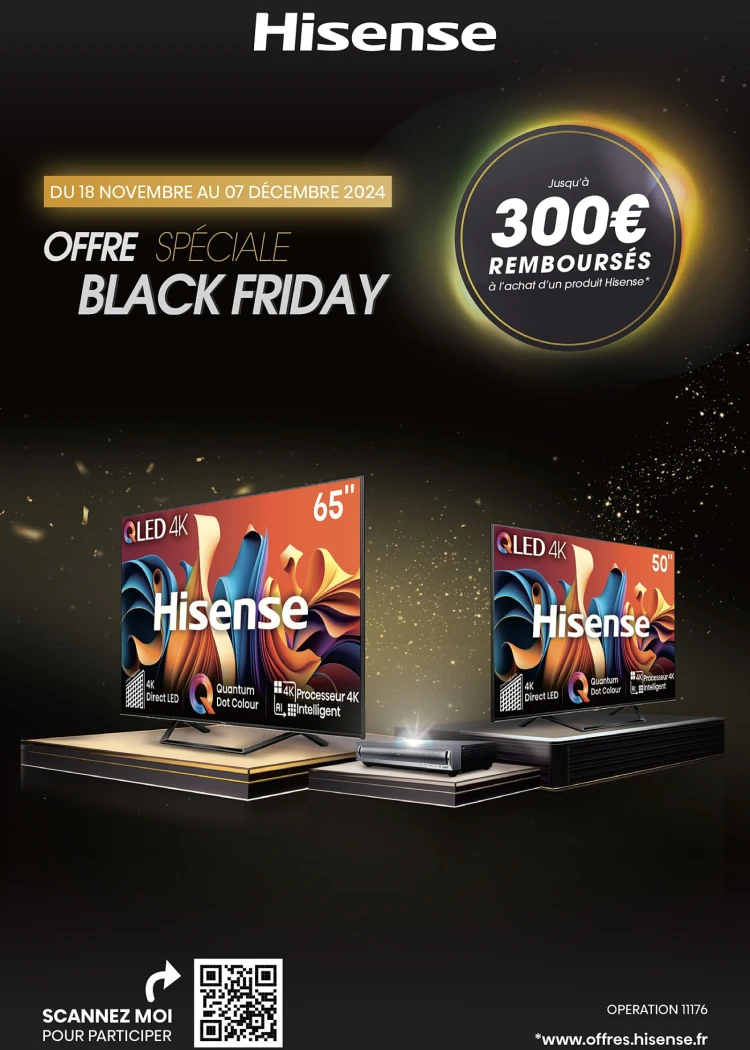 Black Friday 24 > Hisense TV Ultra&nbsp;HD 4K et Laser Cinéma, jusqu'à 300&nbsp;€&nbsp;remboursés